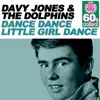 Davy Jones & The Dolphins - Dance Dance Little Girl Dance (Remastered) - Single